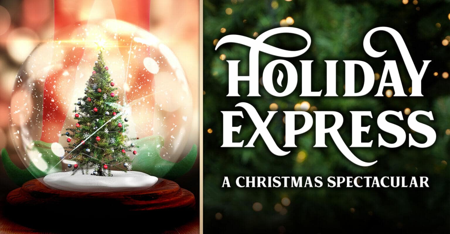 Holiday Express — A Christmas Spectacular