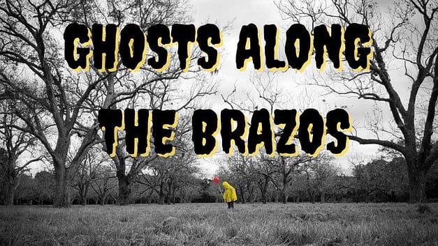Ghosts Along the Brazos