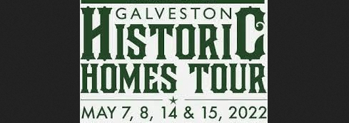 Galveston Historic Homes Tour 2022