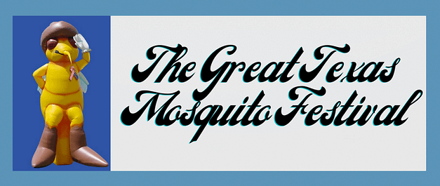 The Great Texas Mosquito Festival