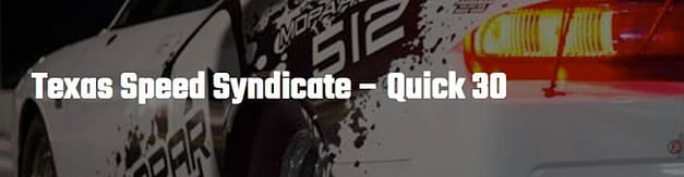 Texas Speed Syndicate Quick 30