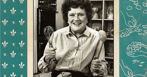 Jackson’s & Julia: Julia Child’s 110th B’day
