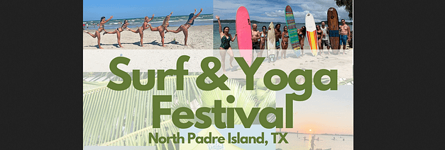 Surf & Yoga Festival Retreat 2022 Padre Island, Corpus Christi
